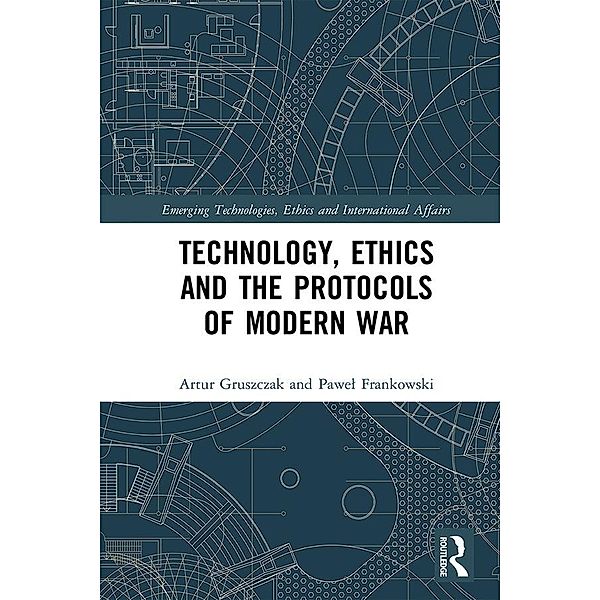 Technology, Ethics and the Protocols of Modern War