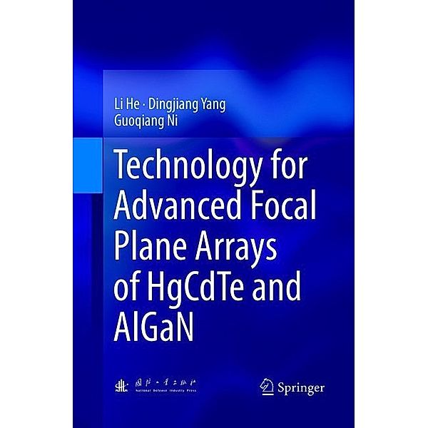 Technology for Advanced Focal Plane Arrays of HgCdTe and AlGaN, Li He, Dingjiang Yang, Guoqiang Ni