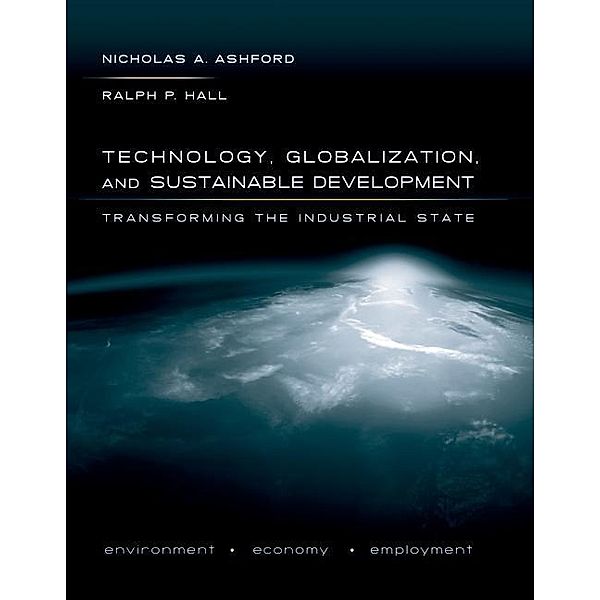 Technology, Globalization, and Sustainable Development, Nicholas A. Ashford, Ralph P. Hall