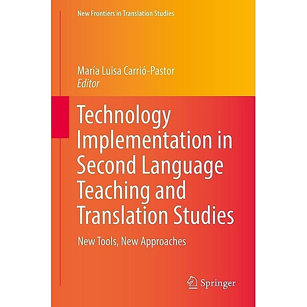 Technology Implementation in Second Language Teaching and Translation Studies / New Frontiers in Translation Studies