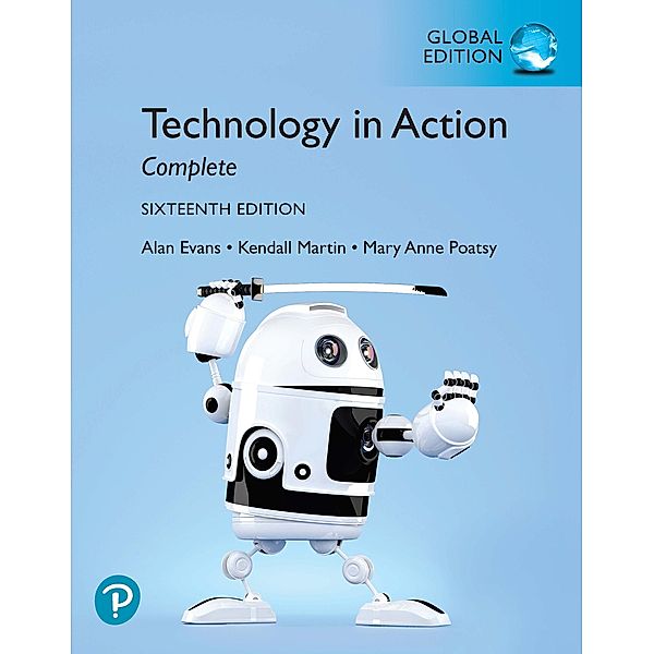 Technology In Action Complete, Global Edition, Alan Evans, Kendall Martin, Mary Anne Poatsy