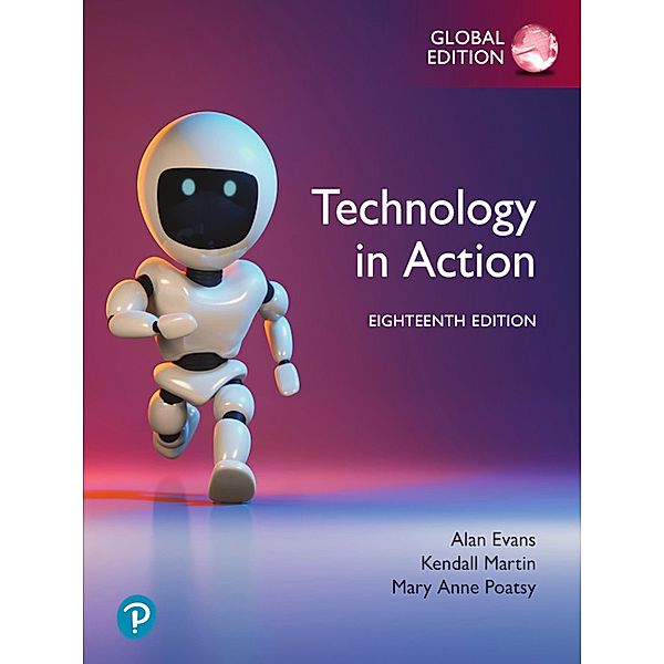 Technology in Action, Global Edition -- (Perpetual Access), Alan Evans, Kendall Martin, Mary Anne Poatsy