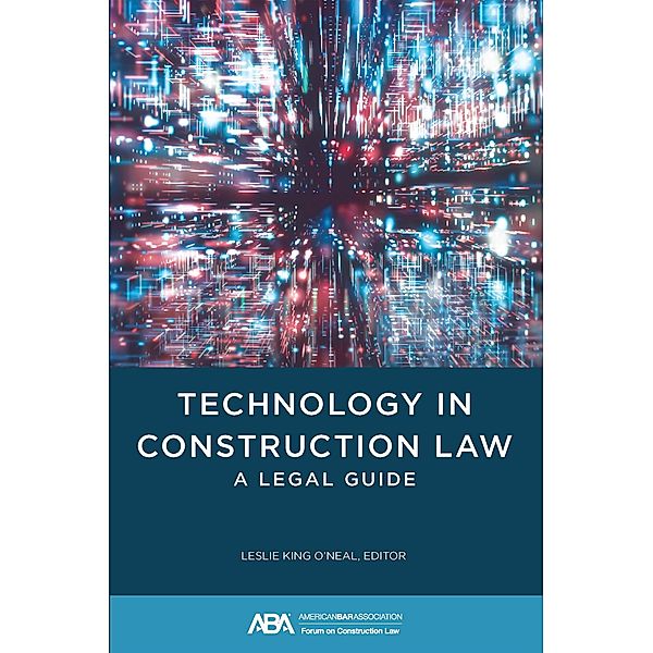 Technology in Construction Law, Leslie King O'Neal