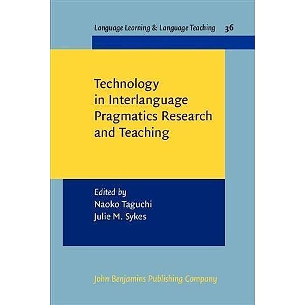 Technology in Interlanguage Pragmatics Research and Teaching