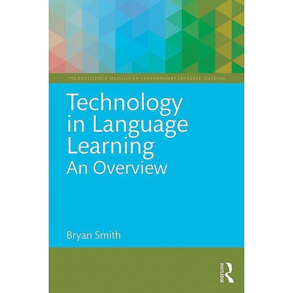 Technology in Language Learning: An Overview, Bryan Smith