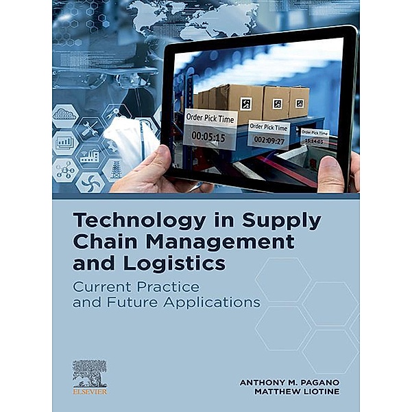 Technology in Supply Chain Management and Logistics, Anthony M. Pagano, Matthew Liotine
