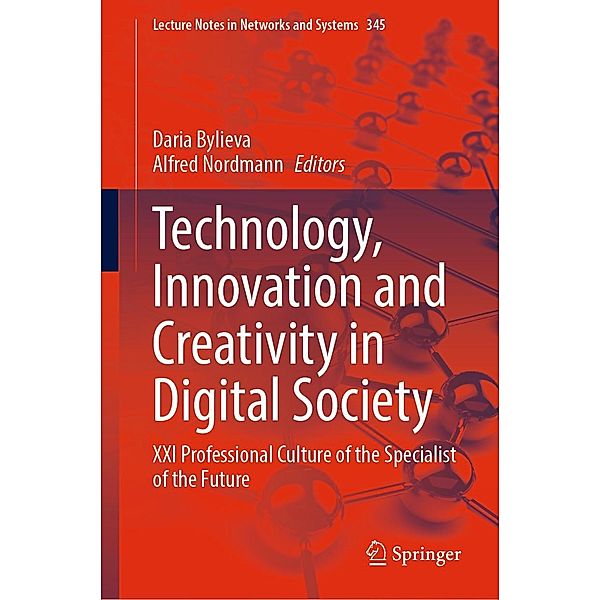 Technology, Innovation and Creativity in Digital Society / Lecture Notes in Networks and Systems Bd.345