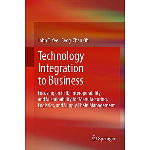 Technology Integration to Business, John T. Yee, Seog-Chan Oh