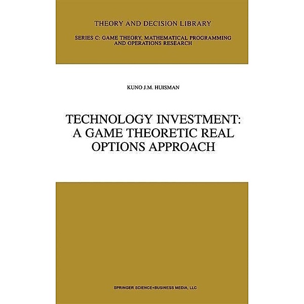 Technology Investment / Theory and Decision Library C Bd.28, Kuno J. M. Huisman