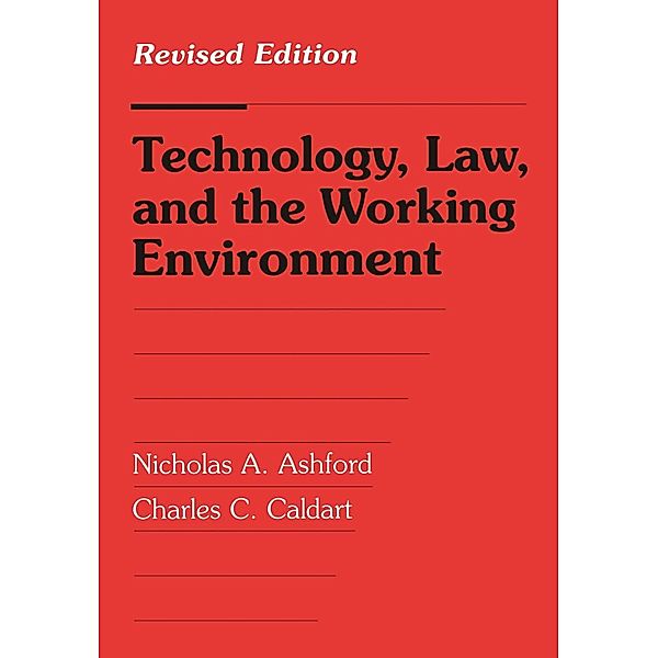 Technology, Law, and the Working Environment, Nicholas A. Ashford