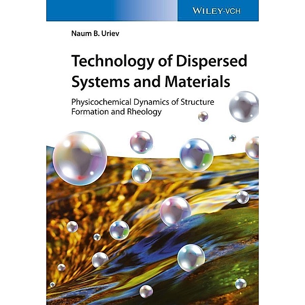 Technology of Dispersed Systems and Materials, Naum B. Uriev, Boris Ouriev