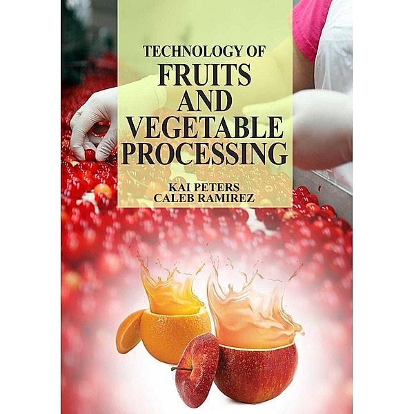 Technology of fruits and vegetable processing, Kai Peters Amp