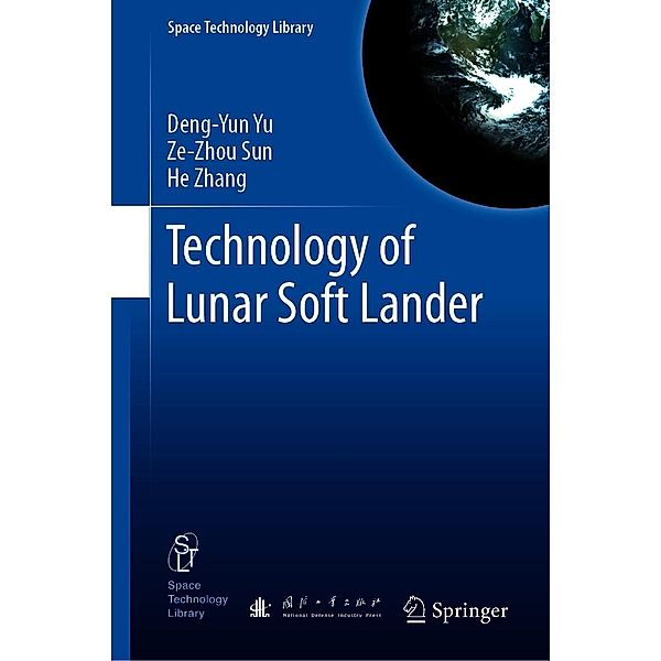 Technology of Lunar Soft Lander / Space Technology Library Bd.38, Deng-Yun Yu, Ze-Zhou Sun, He Zhang