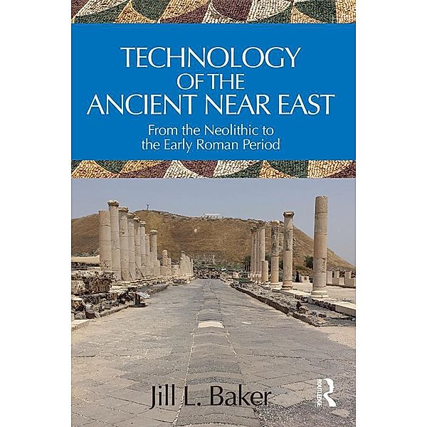 Technology of the Ancient Near East, Jill L. Baker