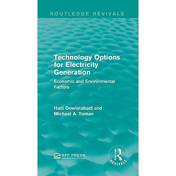 Technology Options for Electricity Generation / Routledge Revivals, Hadi Dowlatabadi, Michael A. Toman