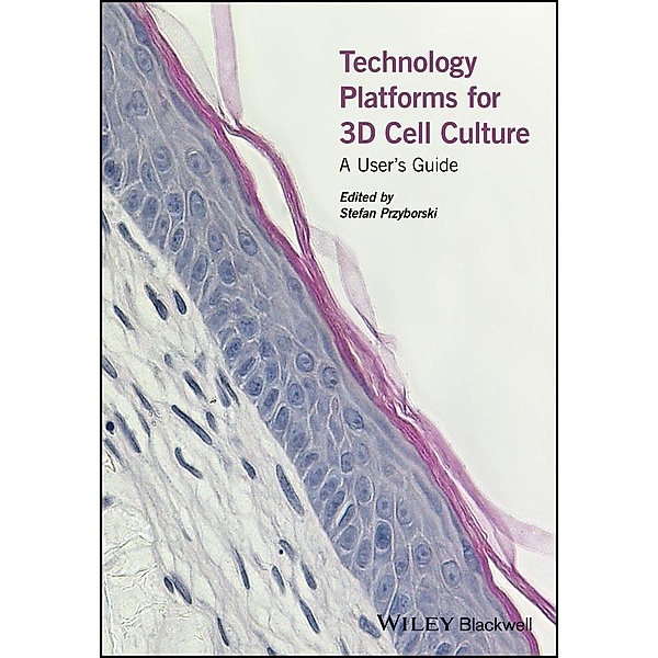 Technology Platforms for 3D Cell Culture