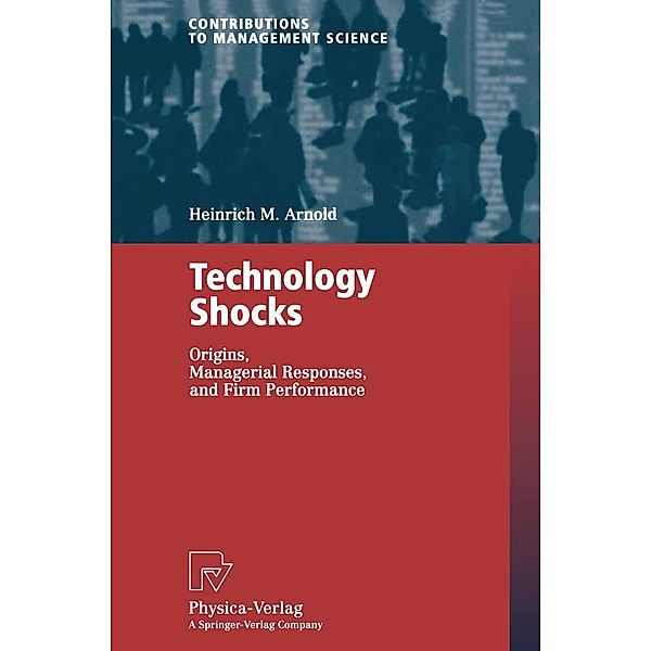 Technology Shocks / Contributions to Management Science, Heinrich M. Arnold