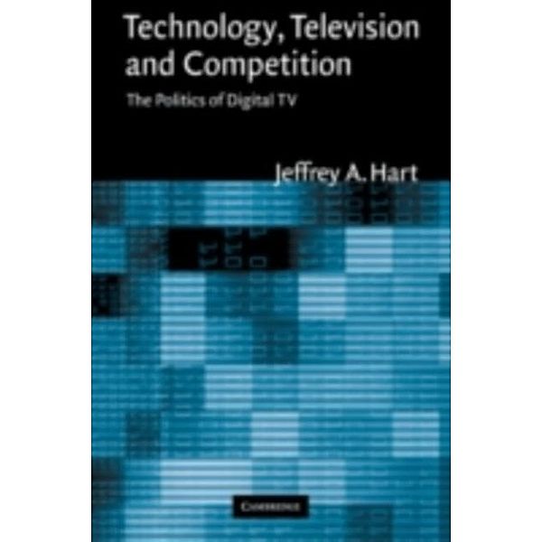 Technology, Television, and Competition, Jeffrey A. Hart