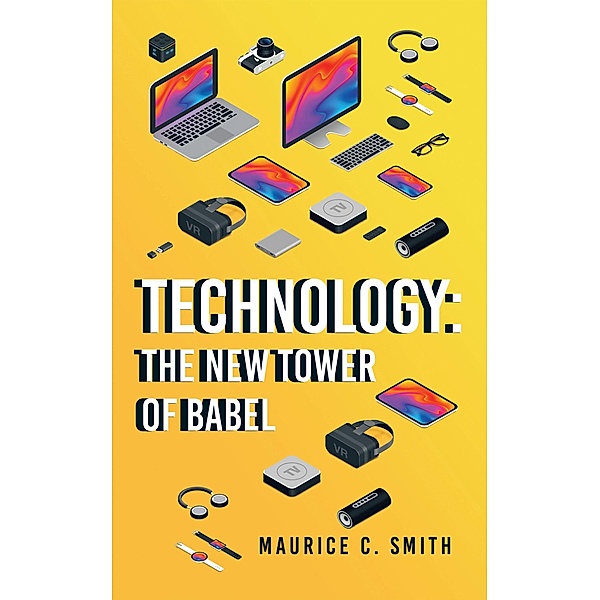 Technology: the New Tower of Babel, Maurice C. Smith
