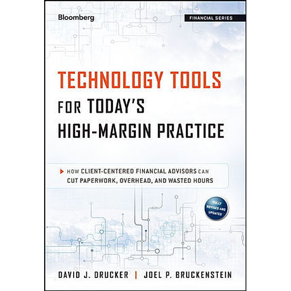 Technology Tools for Today's High-Margin Practice, David J. Drucker, Joel P. Bruckenstein