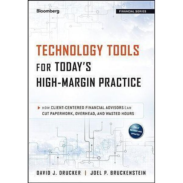 Technology Tools for Today's High-Margin Practice / Bloomberg Professional, David J. Drucker, Joel P. Bruckenstein