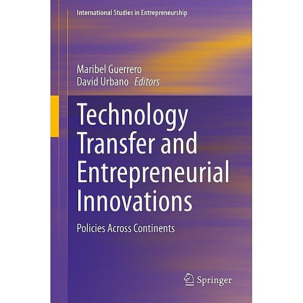 Technology Transfer and Entrepreneurial Innovations / International Studies in Entrepreneurship Bd.51