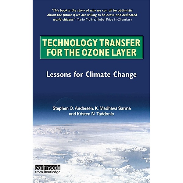 Technology Transfer for the Ozone Layer, Stephen O. Andersen, K. Madhava Sarma, Kristen N. Taddonio