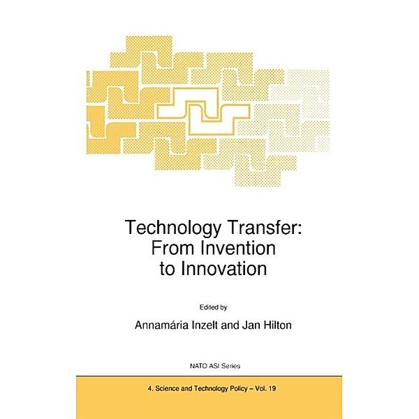 Technology Transfer: From Invention to Innovation / NATO Science Partnership Subseries: 4 Bd.19