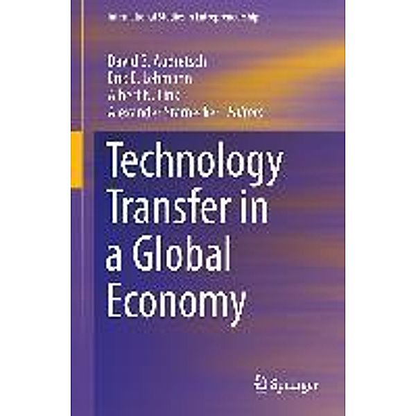 Technology Transfer in a Global Economy / International Studies in Entrepreneurship