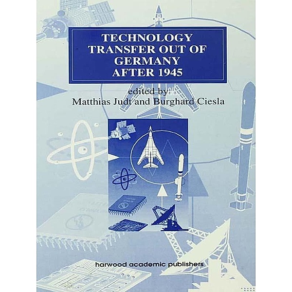 Technology Transfer out of Germany after 1945, Burghard Ciesla, Matthias Judt