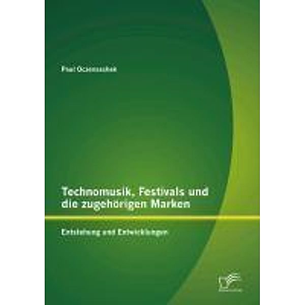 Technomusik, Festivals und die zugehörigen Marken: Entstehung und Entwicklungen, Paul Oczenaschek