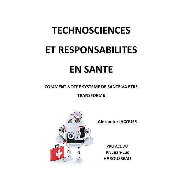 Technosciences et responsabilités en santé, Alexandre Jacques