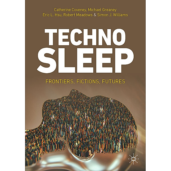 Technosleep, Catherine Coveney, Michael Greaney, Eric L. Hsu, Robert Meadows, Simon J. Williams