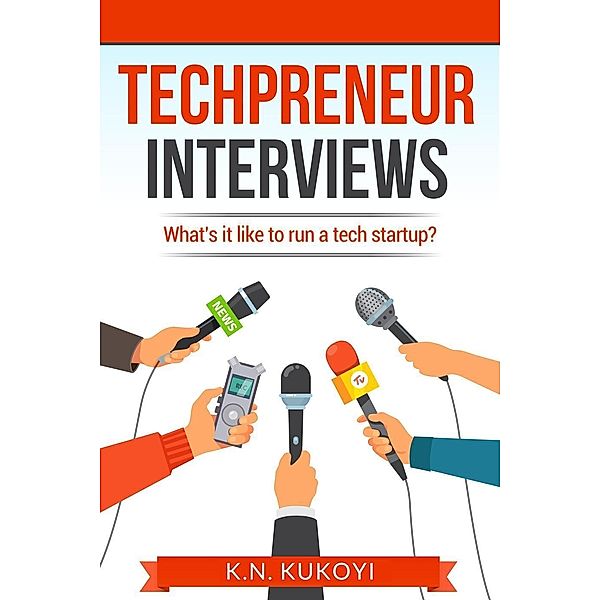 Techpreneur Interviews: What's it Like to run a Tech Startup Business?, K. N. Kukoyi