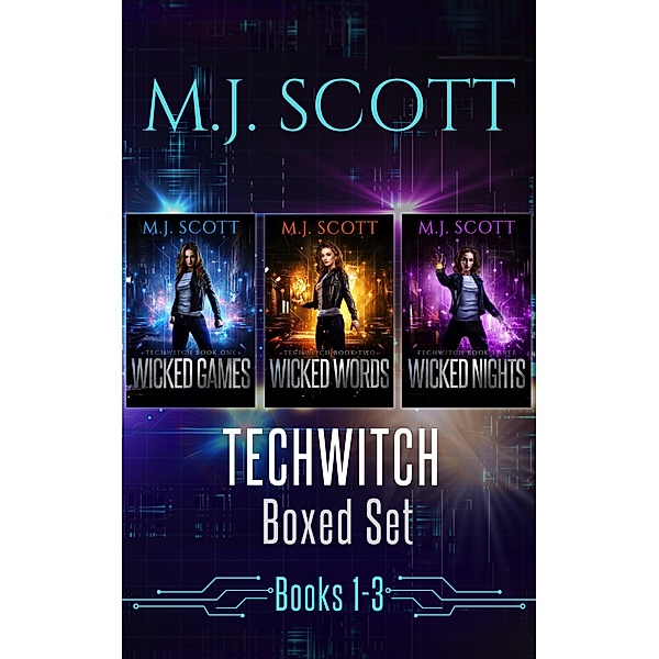 TechWitch Boxed Set Books 1-3 / TechWitch, M. J. Scott