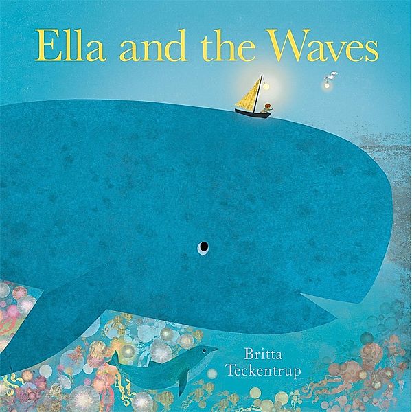 Teckentrup, B: Ella and the Waves, Britta Teckentrup