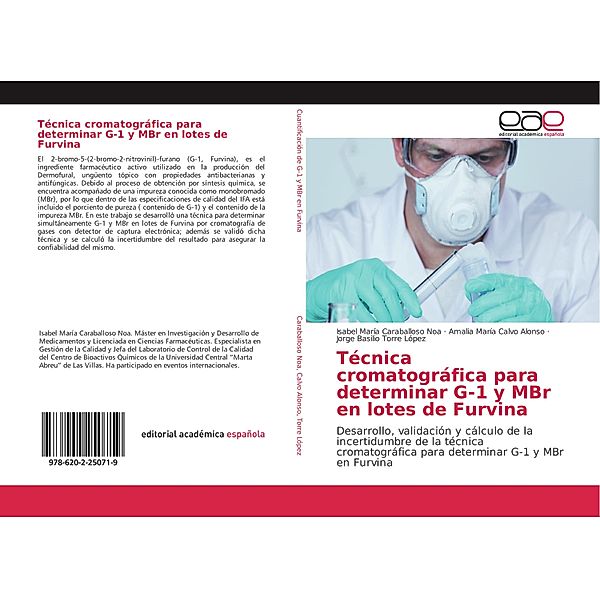Técnica cromatográfica para determinar G-1 y MBr en lotes de Furvina, Isabel María Caraballoso Noa, Amalia María Calvo Alonso, Jorge Basilio Torre López