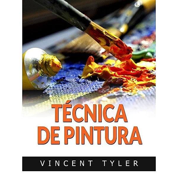 Técnica de pintura (Traducido), Vincent Tyler