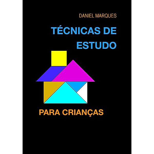 Técnicas de Estudo para Crianças, Daniel Marques