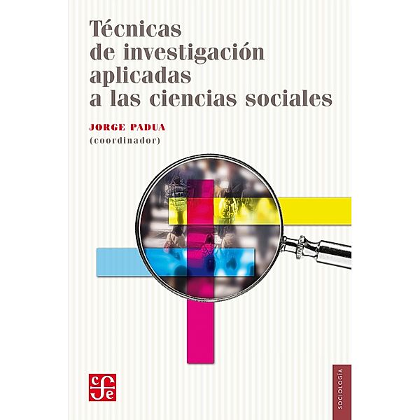 Técnicas de investigación aplicadas a las ciencias sociales / Sociología, Jorge Padua
