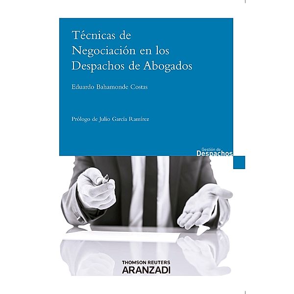Técnicas de negociación en los despachos de abogados / Gestión de despachos, Eduardo Bahamonde Costas