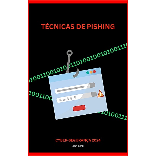 Técnicas de Pishing (Hacking - Pishing, #1) / Hacking - Pishing, Acid Shell, Acid-Shell