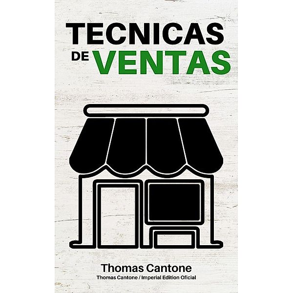 Tecnicas de Ventas (Thomas Cantone, #1) / Thomas Cantone, Thomas Cantone