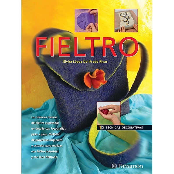 Técnicas Decorativas. Fieltro / Técnicas Decorativas, Elvira López Del Prado Rivas