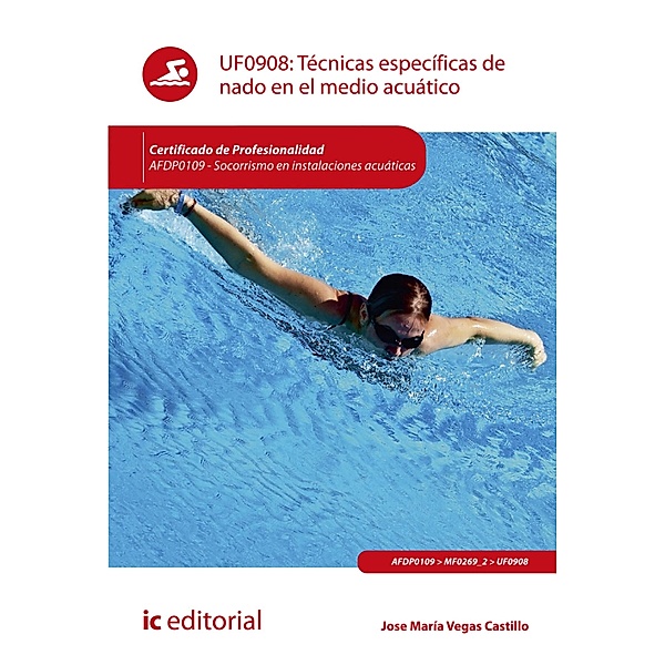 Técnicas específicas de nado en el medio acuático. AFDP0109, José María Vegas Castillo