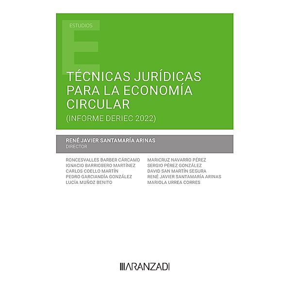 Técnicas jurídicas para la economía circular / Estudios, Rene J. Santamaría Arinas