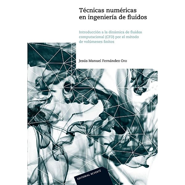 Técnicas numéricas en ingeniería de fluidos, Jesús Manuel Fernández Oro