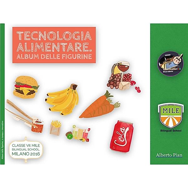 Tecnologia alimentare. Album delle figurine, Alberto Pian
