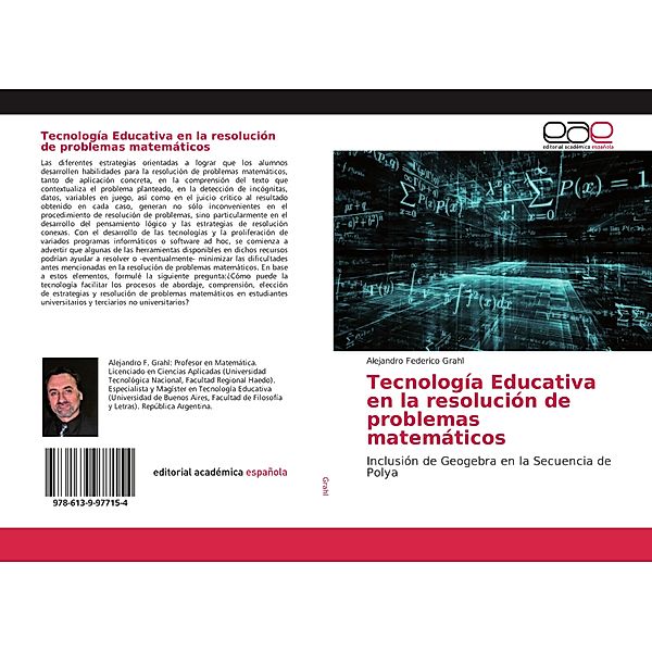 Tecnología Educativa en la resolución de problemas matemáticos, Alejandro Federico Grahl