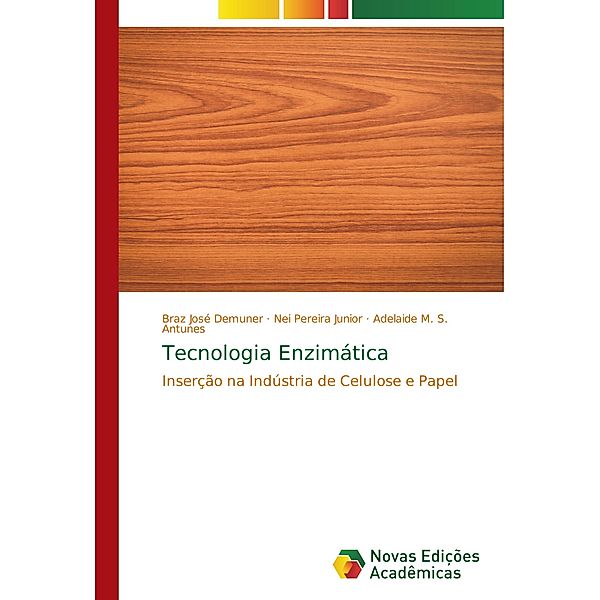 Tecnologia Enzimática, Braz José Demuner, Nei Pereira Junior, Adelaide M. S. Antunes